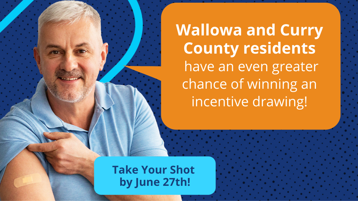 Wallowa and Curry Counties increase vaccination incentives