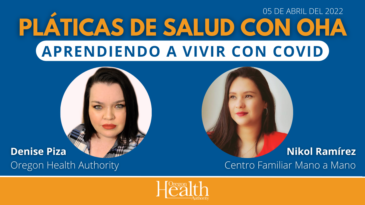 Pláticas de Salud con OHA: Aprendiendo a vivir con COVID