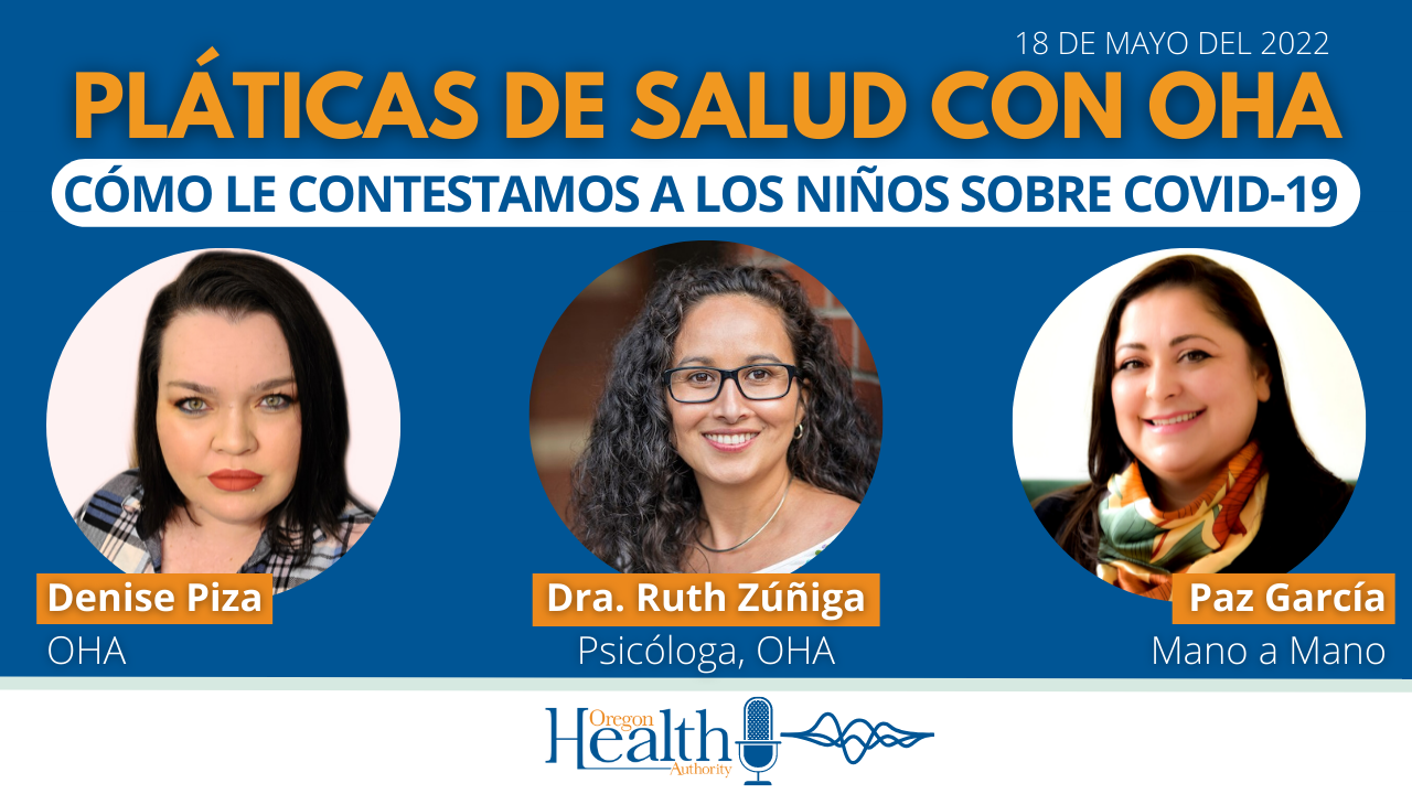 Pláticas de Salud con OHA: Cómo le contestamos a los niños sobre COVID-19