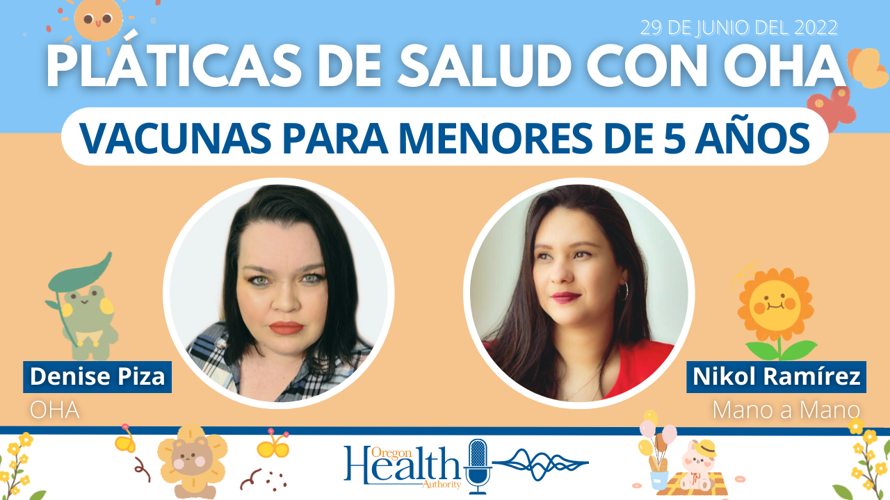 Pláticas de Salud con OHA:  Vacunas para menores de 5 años