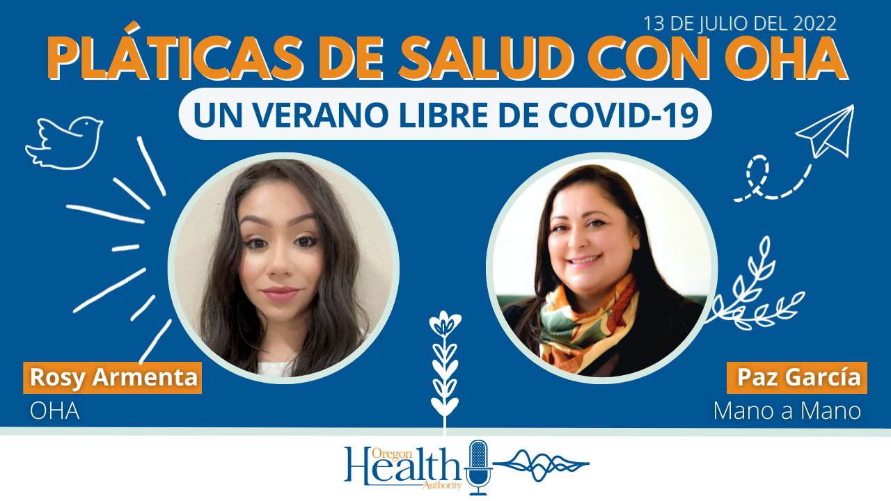 Pláticas de Salud con OHA: Un verano libre de COVID-19