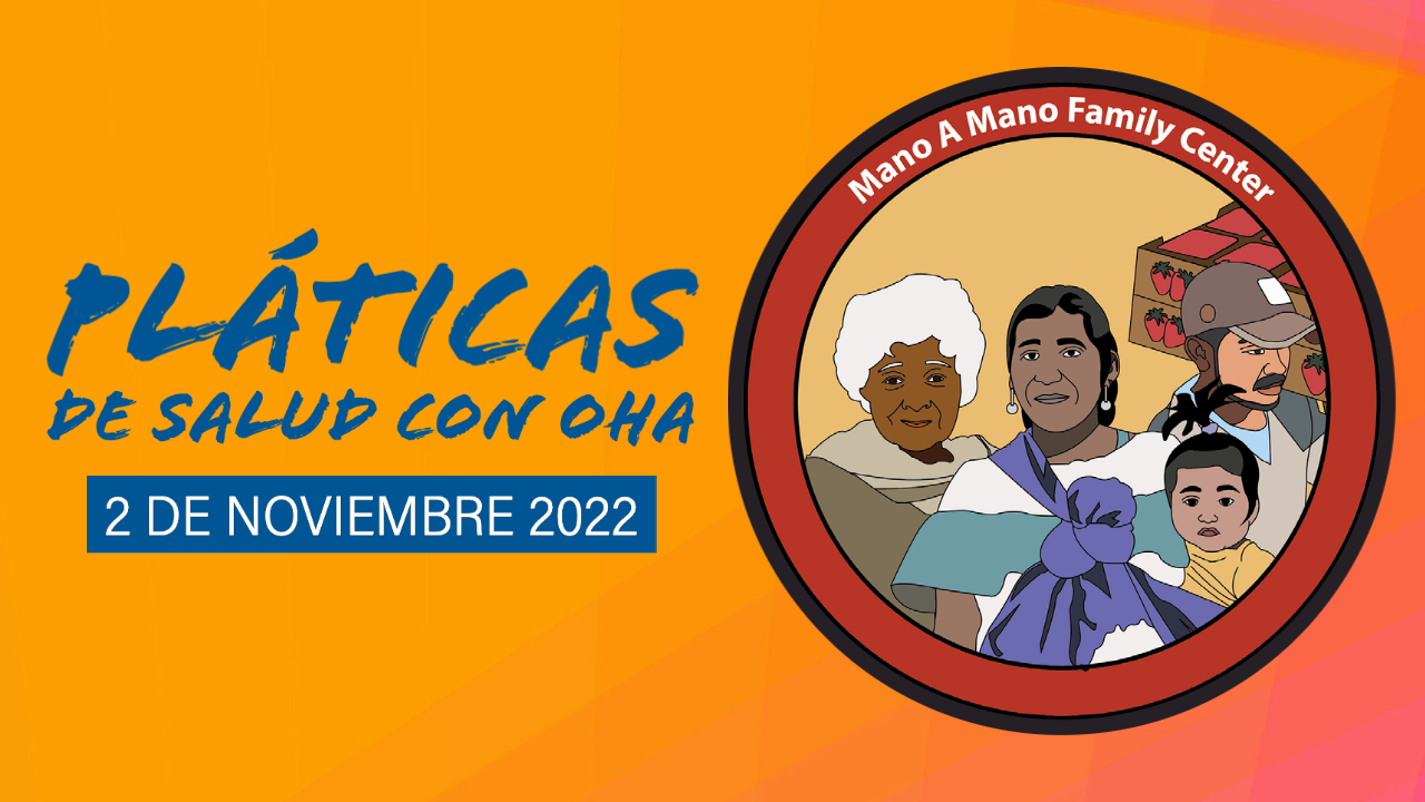 Pláticas de Salud con OHA: Centro Familiar Mano a Mano